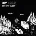 DIV I DED - Half Sleeping