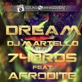 74 Bros、Dj Martello、Afrodite - Dream (Radio Edit)