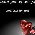 Andreas Janke、Andy Jay - Come back for good (Original Mix)