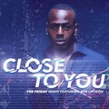 Ben Ofoedu、The Friday Night - Close to You