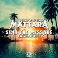 Stefano Mattara - Send the Message (Jack Mazzoni, DJ Matrix Radio Remix)