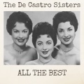 The De Castro Sisters - I Never Meant To Hurt You