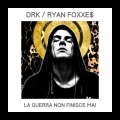 DRK、Ryan Foxxe$ - La guerra non finisce mai