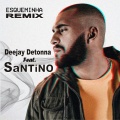 Santino、Deejay Detonna - Esqueminha (Remix)