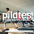 Pilates Yoga Workout Music 2018 - Power Pilates Music Hits, Workout Training Compilation