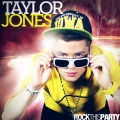 Taylor Jones - Rock This Party