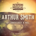 Les années Rock'n'Roll : Arthur Smith, Vol. 1