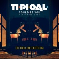 Ti.pi.cal、Josh - Could Be You (Club Edit)