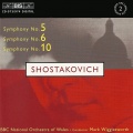 SHOSTAKOVICH, D.: Symphonies Nos. 5, 6 and 10 (BBC National Orchestra of Wales, Wigglesworth)