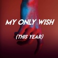 My Only Wish (This Year)