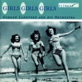 Orchestral Arrangements - RAMIN, S. / YOUNG, V. / RAKSIN, D. / JOBIM, A.C. / BERLIN, I. (Girls Girls Girls) (Gordon Langford Orchestra, Langford)