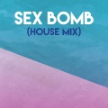 Sex Bomb (House Mix|Explicit)