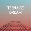 Teenage Dream