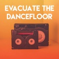 Evacuate the Dancefloor