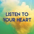 Listen to Your Heart