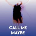 Call Me Maybe