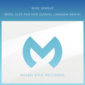Mike Versuz、Daniel Larsson - Ibiza, Just For Her (Daniel Larsson Remix)