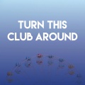 Turn This Club Around