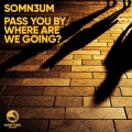 Somn3um - Where Are You Going? (Extended Mix)
