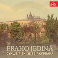 Dobiáš: Praho jediná. Cyklus písní ze sbírky Praha