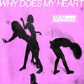 Alex Guerrero - Why Does My Heart