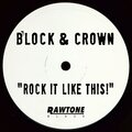 Block & Crown - Rock It Like This!