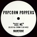 Popcorn Poppers - See Me ((Block & Crown Club Mix))