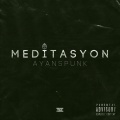 Ayanspunk - Meditasyon ((Explicit))