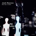 Josh Reeves - Xtc