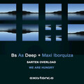 Bs As Deep、Maxi Iborquiza - Sarten  Overload