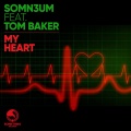 Somn3um、tom baker - My Heart (Extended Mix)