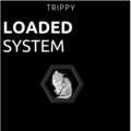 Trippy - Loaded System