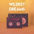 Wildest Dreams