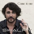 Shalpy - Come to Me