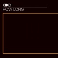 Kiko - How Long