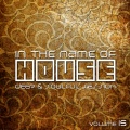 In The Name Of House - Deep & Soulful Session, Vol. 15