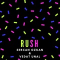 Vedat Unal、Sercan Ozkan - Rush (Radio Edit)