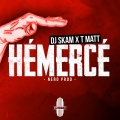 DJ Skam、T-Matt - Hé mercé
