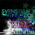 Svenstrup & Vendelboe - Kiss the Star (The Lifted Remix)