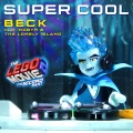 Beck、Robyn、The Lonely Island - Super Cool