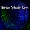 Birthday Celbrating Songs