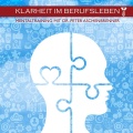 Klarheit im Berufsleben (Das Mentaltraining mit Dr. Peter Aschenbrenner)