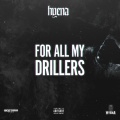 Hyena - For All My Drillers