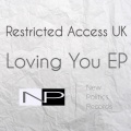 Restricted Access UK - Loving You