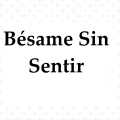 Bésame Sin Sentir (Acústico)