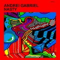 Andrei Gabriel - Nasty