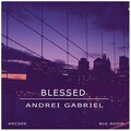 Andrei Gabriel - Blessed