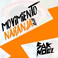 Movimiento Naranja (Sak Noel Remix)