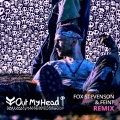 Out My Head (Fox Stevenson and Feint Remix|Explicit)