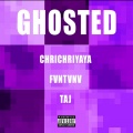 TAJ、ChriChriYaYa - Ghosted ((Explicit))